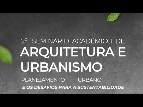 Planejamento Urbano Integrado - Parte II | 2º Seminário de Arquitetura e Urbanismo