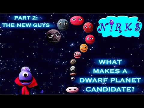 What Makes A Dwarf Planet Candidate? Part 2 - The New Guys / Solar System Learning Song / The Nirks