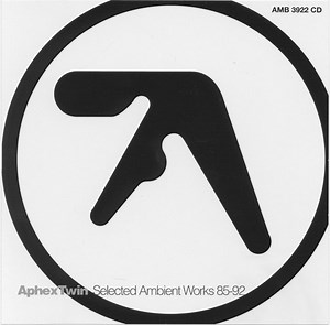 Aphex Twin - Selected Ambient Works 85-92