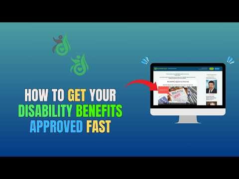 HOW TO GET YOUR DISABILITY BENEFITS APPROVED FAST 2026