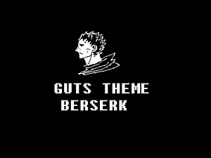 GUTS THEME 8 BIT - BERSERK - Original song by Susumu Hirasawa