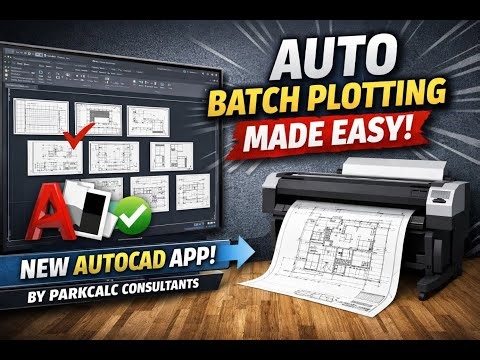 Auto Batch Plotting Made Easy – New AutoCAD App by ParkCalc Consultants
