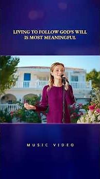 English Christian Song | "Living to Follow God’s Will Is Most Meaningful"