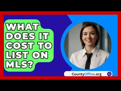 What Does It Cost To List On MLS? - CountyOffice.org