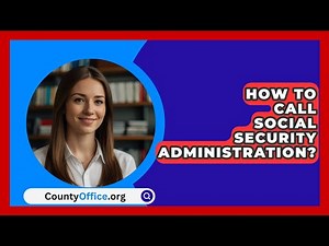 How To Call Social Security Administration? - CountyOffice.org