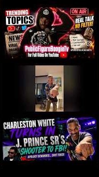 Charleston White Tells On J Prince Sr. Shooter