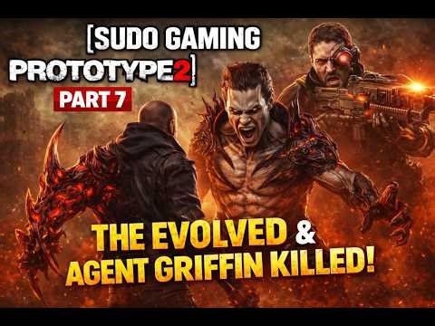 Prototype 2 Gameplay – Killing The Evolved & Agent Griffin! 🔥 #7