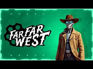 Far Far West Cheat by CheeseJunkies