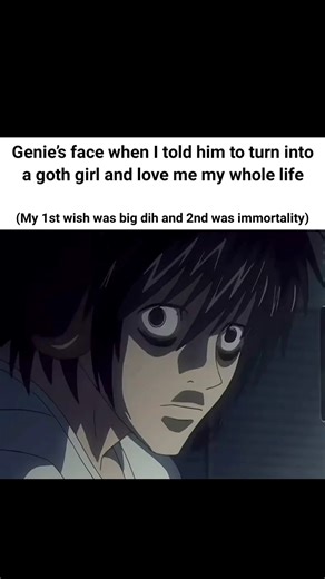 Genie's face when I told him to... #deathnote #llawliet #gothgirl