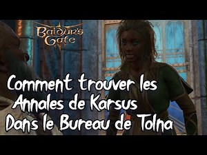 Baldur's Gate III: Comment Trouver les Annales de Karsus - Guide pour Entrer dans le Bureau de Tolna