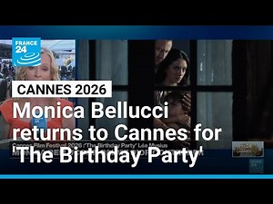 Monica Bellucci returns to Cannes for dark thriller 'The Birthday Party' • FRANCE 24 English
