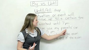 English Grammar – By or Until?