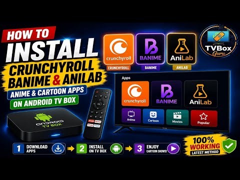 🔥 How to Install Crunchyroll, Banime & AniLab on Android TV Box (2026)