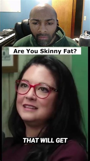 No More Skinny Fat?