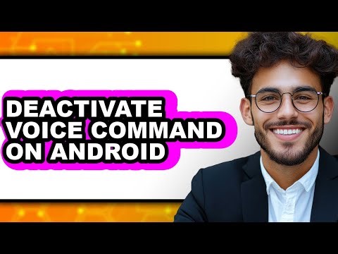 How to Deactivate Voice Command on Android (updated)