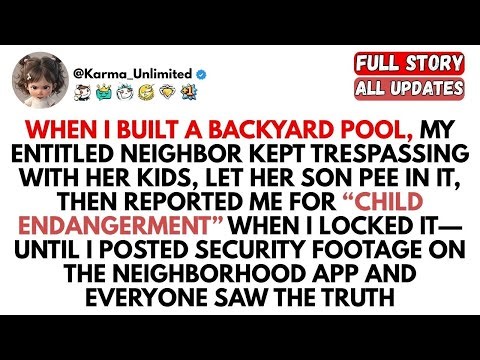 When I Built A Backyard Pool, My Entitled Neighbor Kept Trespassing With Her Kids, -Reddit Stories