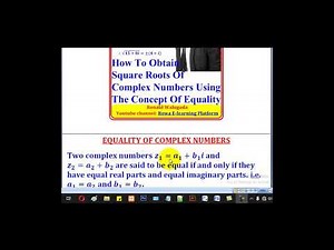 5-How To Obtain Square Root Of A Complex Number Using The Concept Of Equality. (Pure Math Paper 1)