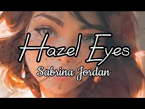 Hazel Eyes by Sabrina Jordan