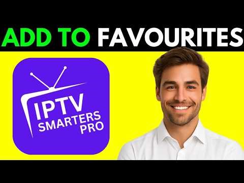 How To Add Channels To Favorites On IPTV Smarters Pro (UPDATED 2026)