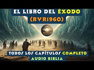 El Libro del Éxodo en Audio | Reina-Valera 1960 | Biblia Completa Narrada
