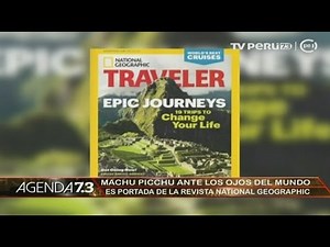 National Geographic Traveler destaca a Machu Picchu en su portada