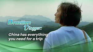 Brazilian vlogger: China has everything you need for a trip