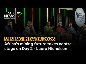 Mining Indaba | Africa’s mining future takes centre stage on Day 2 - Laura Nicholson