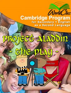 Secondary 1 ESL Cambridge Curriculum Unit 18 Lesson 4 – Project Aladdin: A Play