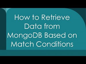 How to Retrieve Data from MongoDB Based on Match Conditions