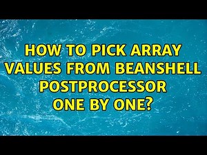 How to Pick array values from BeanShell PostProcessor one by one?