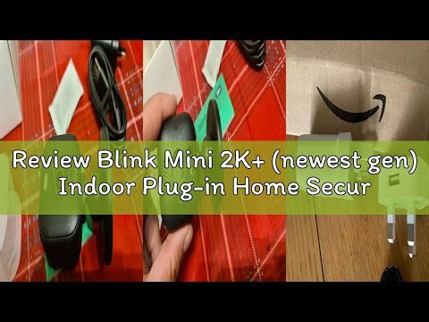 Review Blink Mini 2K+ (newest gen) Indoor Plug-in Home Security Camera | Pet camera with 2K video re