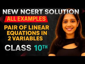Class 10 Maths Chapter 3 All Examples Solved | Pair of Linear Equations in 2 Variables | NEW NCERT