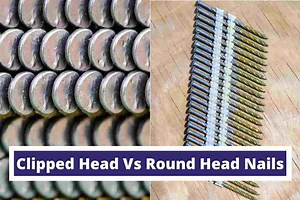 Clipped Head Vs. Round Head Nails (Explained for Beginners) - ToolVisit