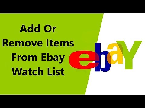 How To Add or Remove Items From Your Ebay Watch List