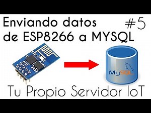 📡 Tu propio Servidor IoT - Enviando Datos de Esp8266 a MYSQL #5