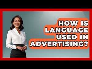 How Is Language Used In Advertising? - Anthropology Insights