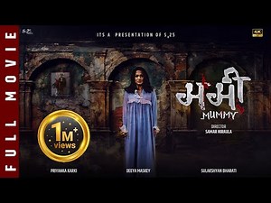 MUMMY - New Nepali Full Movie 2025 | Priyanka Karki, Sulakshyan Bharati, Deeya Maskey, Shri Krishna