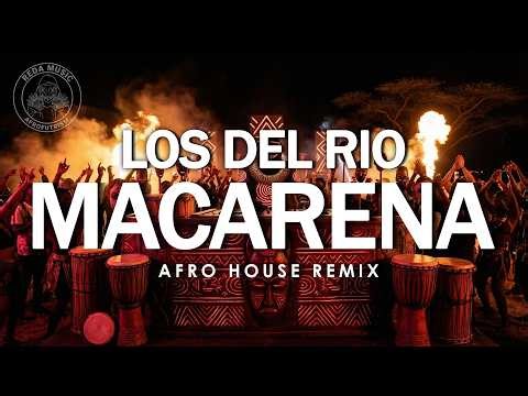 Macarena (Afro House Remix 2026) 🔥 Club Music | Deep Afro Vibes | DJ Edit
