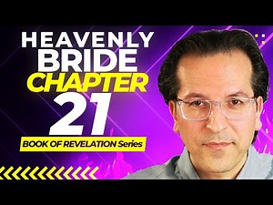 Book of Revelation Chapter 21 Explained (The True Bride of Christ)