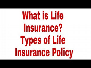 What is Life insurance? Different Types of Life insurance Policies