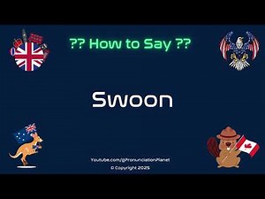 💖😮 How to Pronounce Swoon? (CORRECTLY) | Pronunciation Planet