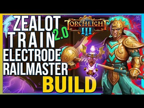 Torchlight 3 - Zealot Train 2.0 Railmaster + Electrode Build