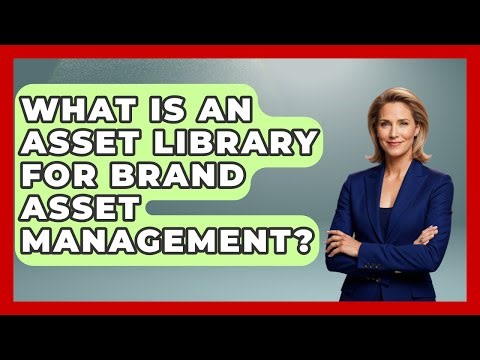 What Is An Asset Library For Brand Asset Management? - Saas Marketing Wizards