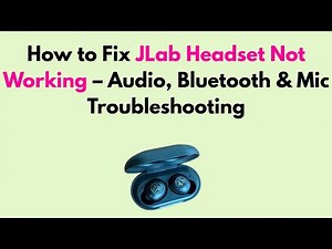 How to Fix JLab Headset Not Working – Audio, Bluetooth & Mic Troubleshooting