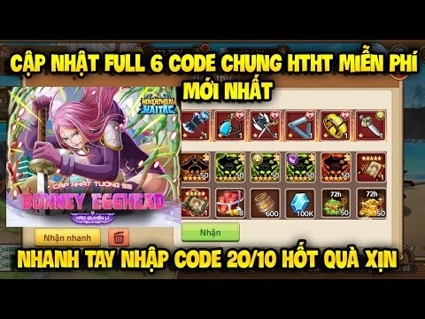 Cập Nhật 6 Code Huyền Thoại Hải Tặc Dùng Chung Mới Update | Sự Kiện Phát Giftcode HTHT Toàn Sever