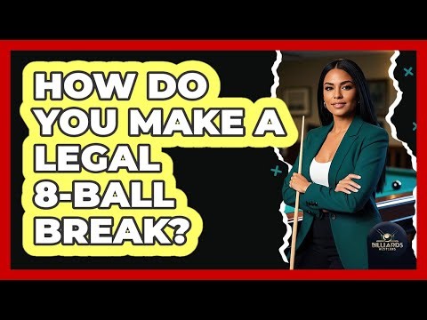 How Do You Make a Legal 8-Ball Break?