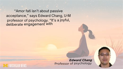 Have you heard the Latin phrase, amor fati? Proclaimed by Friedrich Nietzsche more than 100 years ago, it means: “Love of one’s fate.” University of Michigan College of Literature, Science, and the Arts psychologist Edward Chang, surveyed 111 Americans ages 35 to 60 to explore how amor fati relates to mental health, social connectedness and loneliness. https://news.umich.edu/embracing-lifes-highs-and-lows-boosts-mental-health-in-middle-age/ | University of Michigan News | Facebook