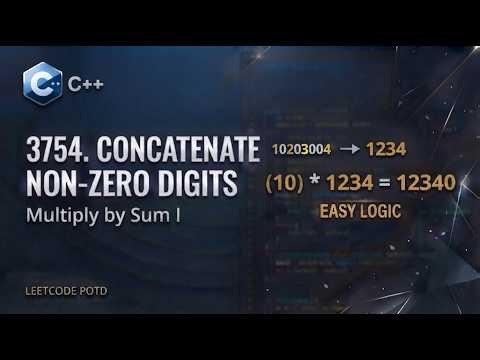 LeetCode POTD 3754 | Concatenate Non-Zero Digits & Multiply | Easy Logic | C++