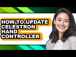How to Update Celestron Hand Controller (full Guide)