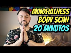 ✅ MINDFULNESS (BODY SCAN): 20 MINUTOS - MEDITAÇÃO GUIADA